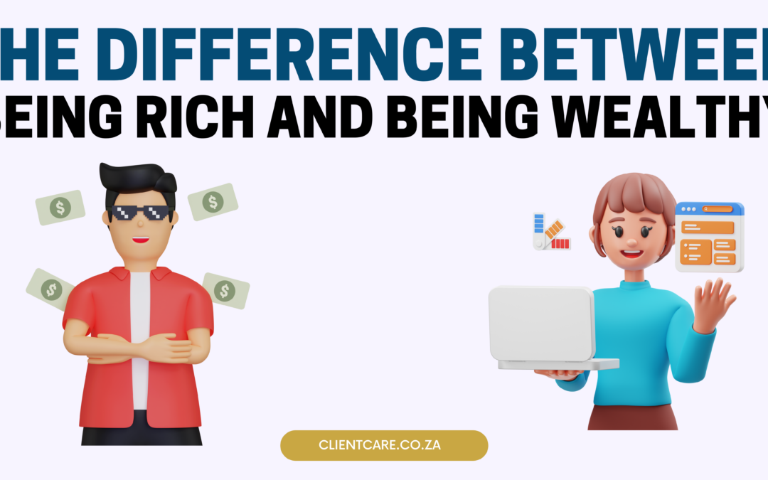 The Difference Between Being Rich and Being Wealthy